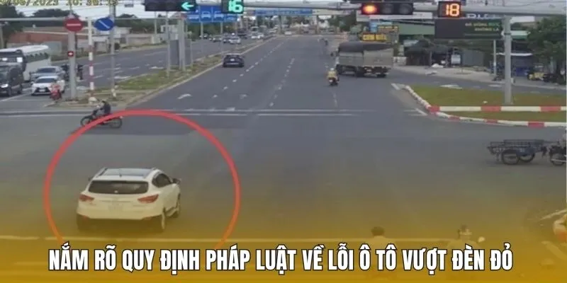 Phạt Vượt Đèn Đỏ Ô Tô Và Thông Tin Mới Nhất Cần Biết 1 Nắm rõ quy định pháp luật về lỗi ô tô vượt đèn đỏ
