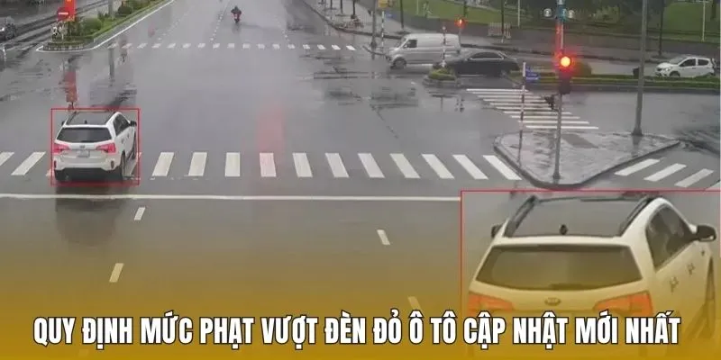 Phạt Vượt Đèn Đỏ Ô Tô Và Thông Tin Mới Nhất Cần Biết 2 Quy định mức phạt vượt đèn đỏ ô tô cập nhật mới nhất